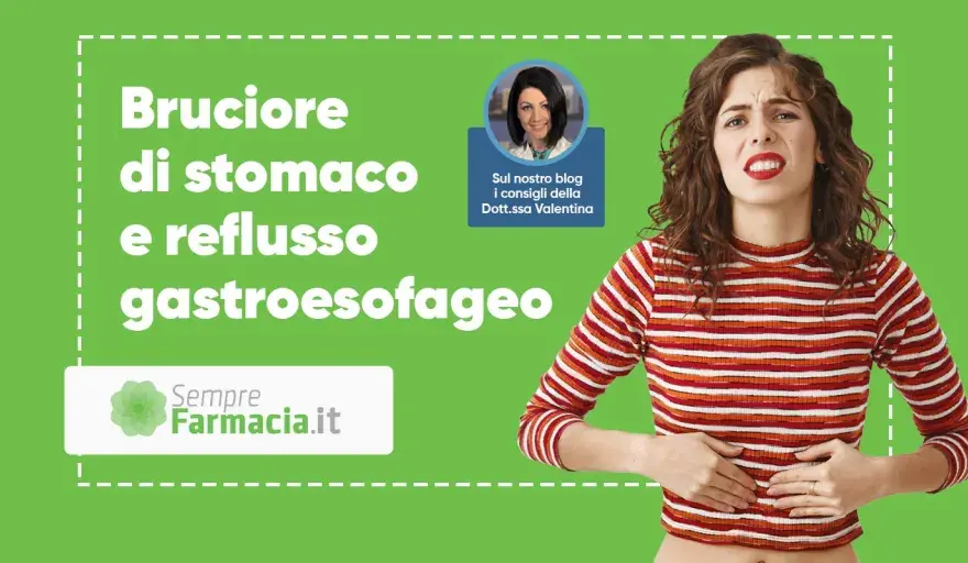 Bruciore di stomaco - Soluzione rapida e rimedi efficaci