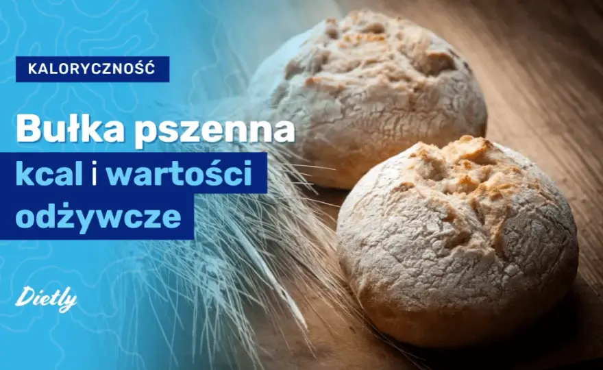 Ile kalorii ma bułka fitness? Sprawdź, co musisz wiedzieć!