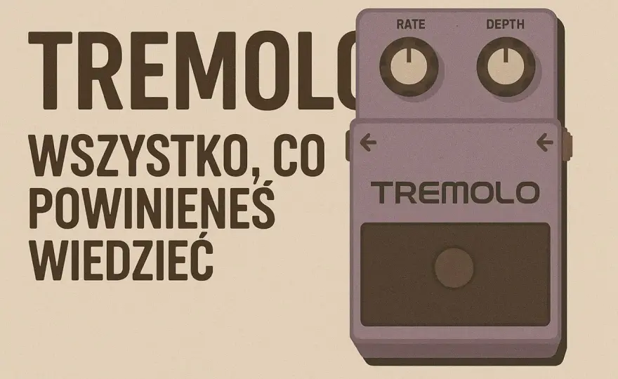 Tremolo - Co to jest i jak używać go w muzyce?
