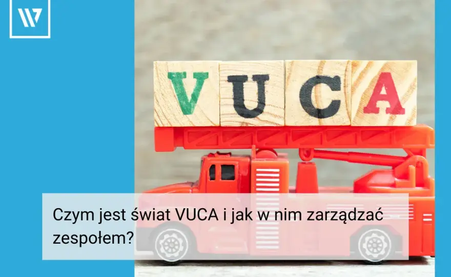 Otoczenie VUCA w praktyce - jak projektować odporne procesy