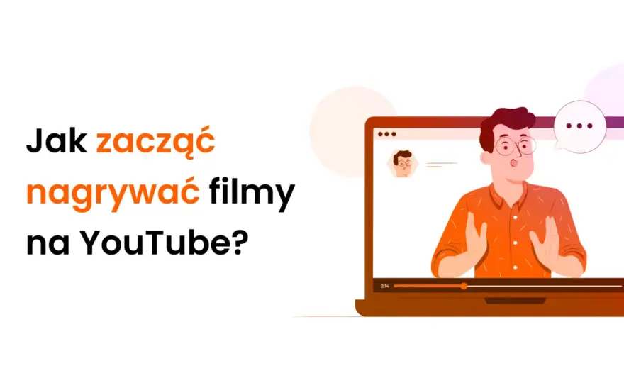 Jak zacząć nagrywać na YouTube - Liczy się temat, nie sprzęt