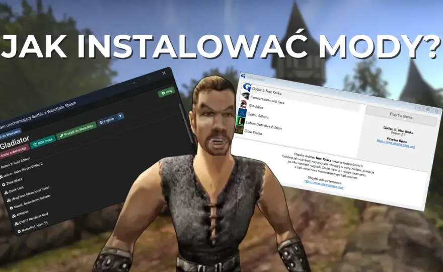 Gothic 2 mody - Jak wybrać i zainstalować bez problemów?