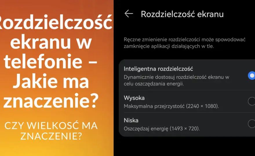 Jaka jest najlepsza rozdzielczość zdjęć w telefonie - Jak ją wybrać?