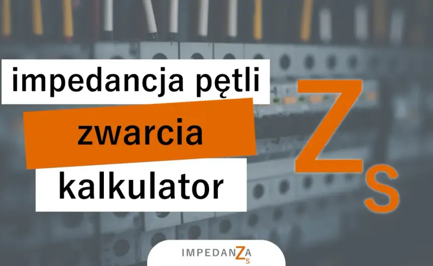 Pomiar impedancji pętli zwarcia - jak ocenić wynik?
