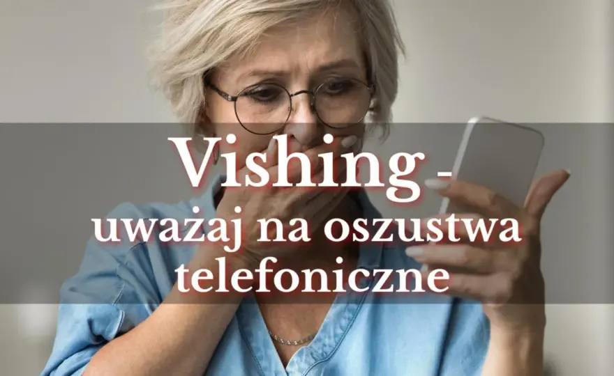 Vishing - Jak rozpoznać i chronić się przed oszustwem telefonicznym?