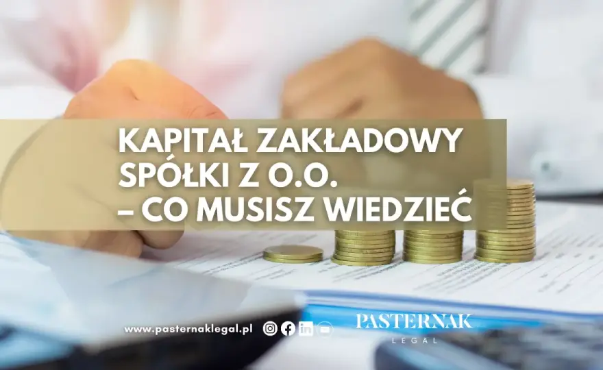 Kapitał zakładowy - czy to tylko formalność? Sprawdź, co musisz wiedzieć!