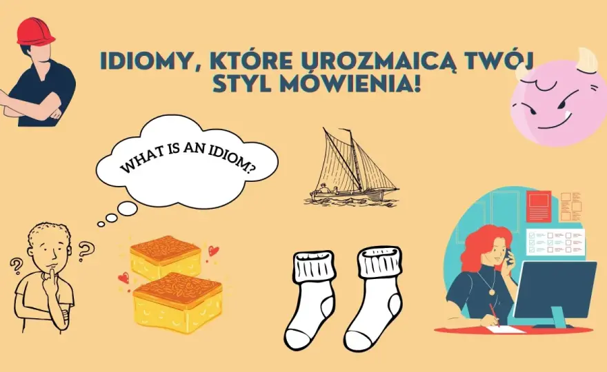 Powiedzenia, przysłowia, idiomy - Jak ich używać z wyczuciem?