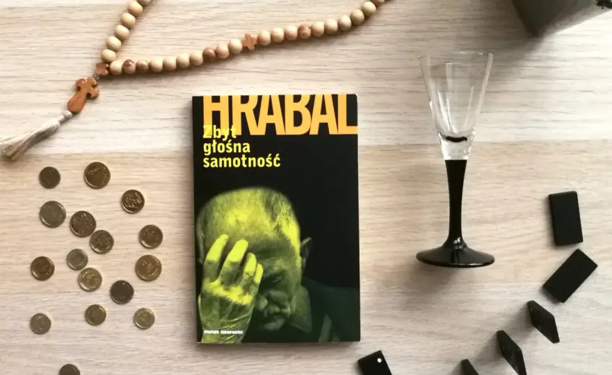 Zbyt głośna samotność Hrabala - O czym naprawdę jest ta książka?