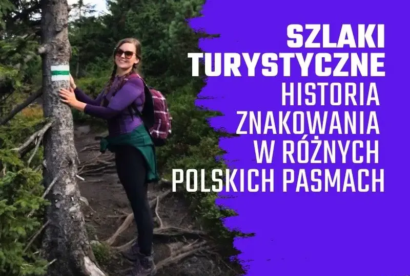Jak powstają szlaki górskie - historia, organizacje i procesy tworzenia