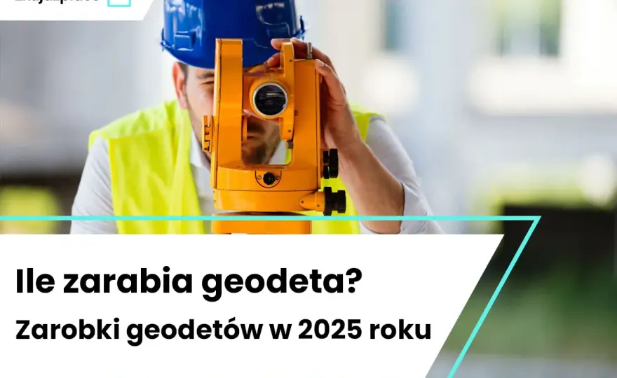 Technik geodeta: kim jest, ile zarabia? Czy to zawód dla Ciebie?