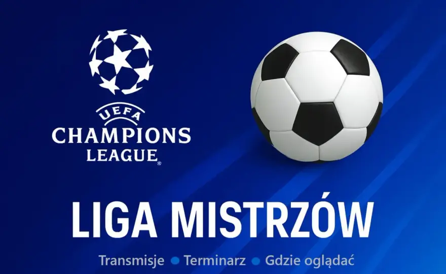 Gdzie oglądać Ligę Mistrzów 2026 - Pełny przewodnik