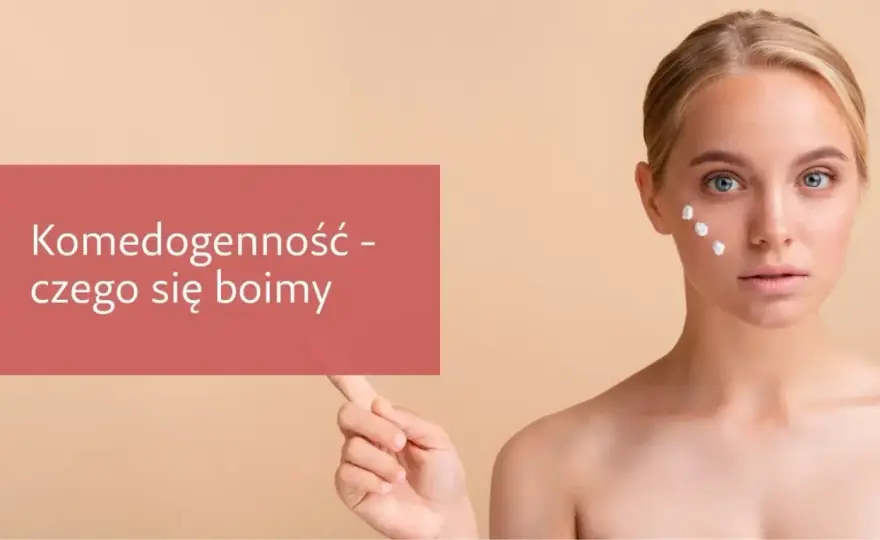 Składniki komedogenne - jak czytać INCI i unikać zapychania