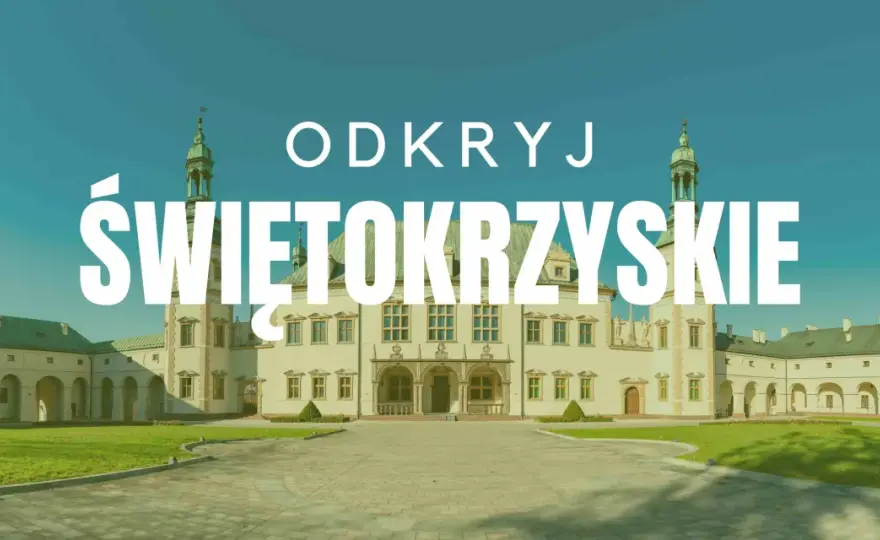 Najpiękniejsze miejsca w świętokrzyskim, które musisz zobaczyć