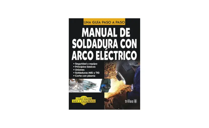 Soldadura por arco eléctrico - Guía completa para el taller
