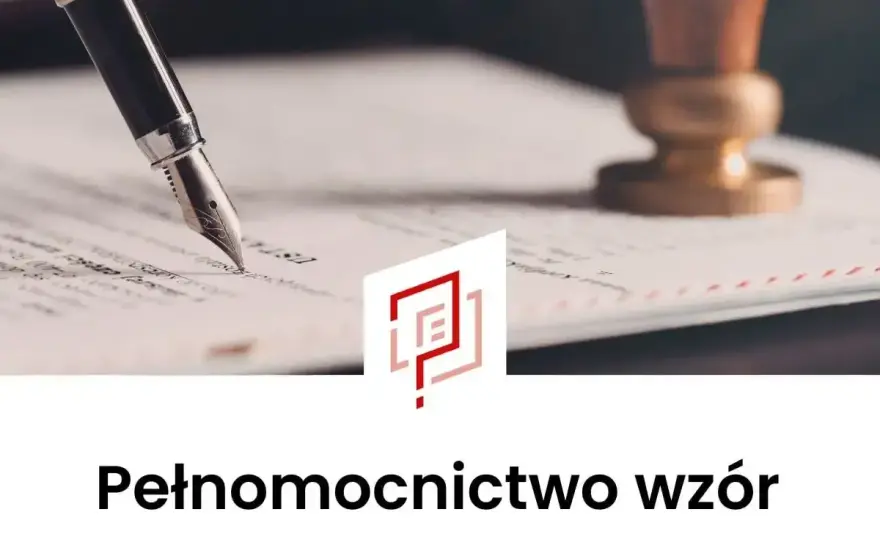 Pełnomocnictwo do jednej czynności - uniknij kosztownych błędów