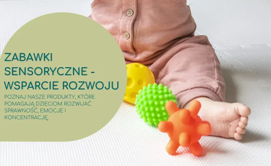 Zabawka sensoryczna dla dziecka: Jak wspiera rozwój i naukę?