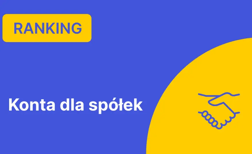 Konto firmowe dla spółki z o.o. - jak wybrać najlepsze?