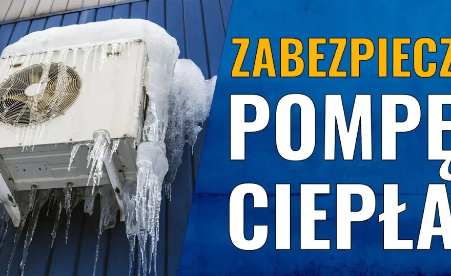 Jak zabezpieczyć pompę ciepła przed zamarzaniem - 5 skutecznych metod