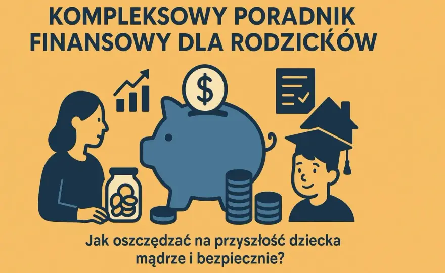 Konto oszczędnościowe dla dziecka - Jak wybrać mądrze?