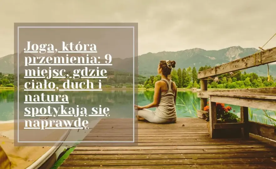 Góry - jak zmieniają ciało i umysł? Pełny przewodnik