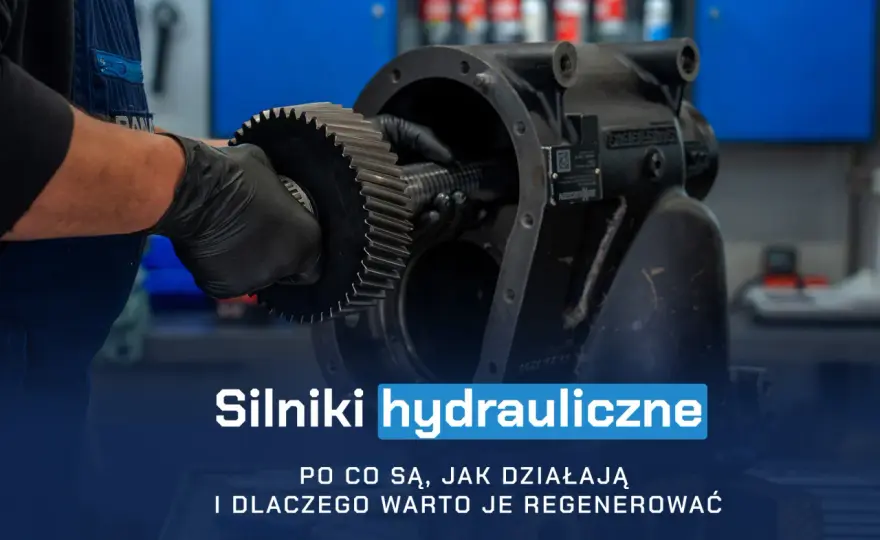 Silnik hydrauliczny - jak działa? Wybór i typowe usterki