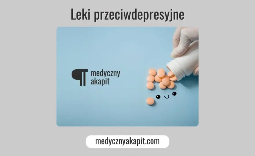 Leki przeciwdepresyjne - Jak działają i kiedy warto je brać?