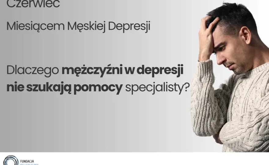 Depresja u mężczyzn - objawy, które łatwo przeoczyć