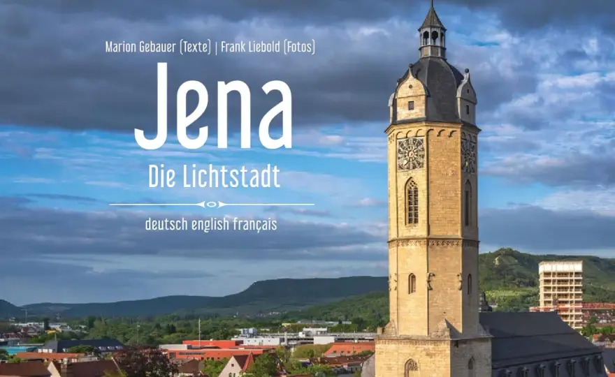 Jena entdecken - Dein perfekter Trip in die Lichtstadt
