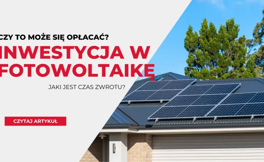 Kiedy Zwróci Się Instalacja Fotowoltaiczna - Oszacowanie Czasu Zwrotu na Instalacji Fotowoltaicznej