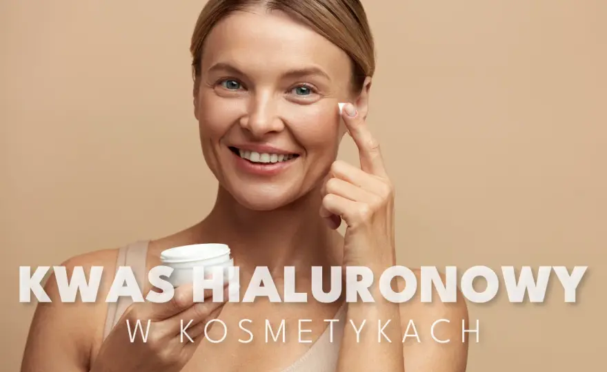 Kwas hialuronowy: Tajemnica nawilżenia i młodości. Jak działa?