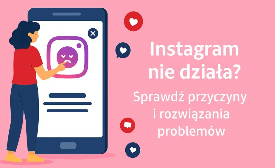 Instagram nie działa? Napraw to! Poradnik krok po kroku