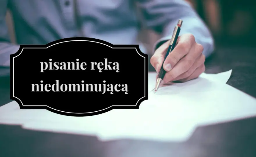 Nauka pisania lewą ręką: 5 skutecznych technik i ćwiczeń