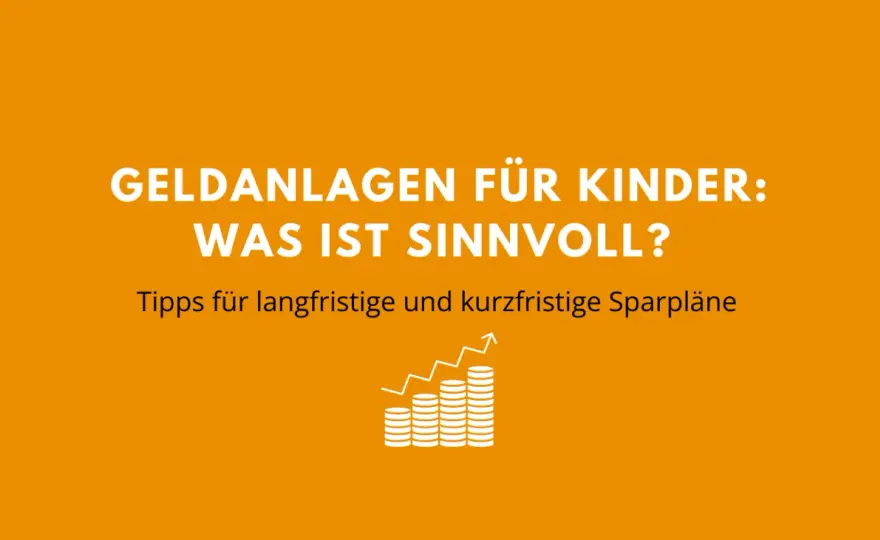 Kindersparen Vergleich - Welcher Weg ist der beste?