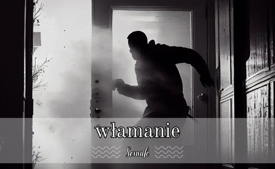 Co oznacza sen o włamaniu do domu? Symbolika i interpretacja duchowa