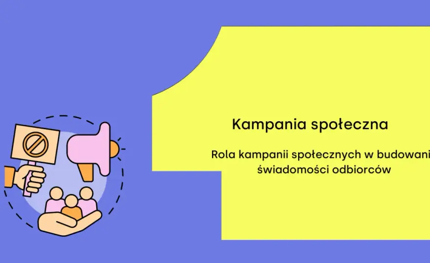 Zmiana zachowań w kampaniach społecznych - jak robić to skutecznie