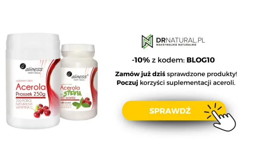 Acerola - co zawiera i jak wybrać dobry produkt?