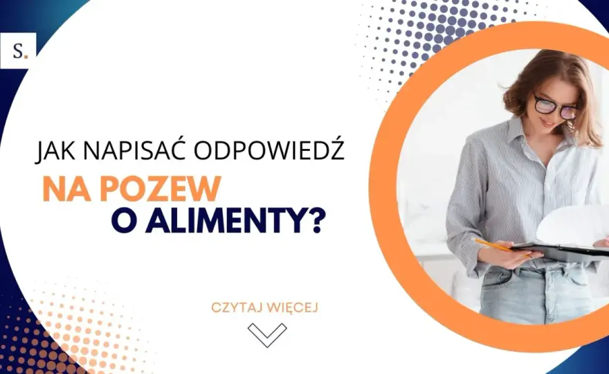 Jak napisać odpowiedź na pozew o alimenty - wzór i praktyczne wskazówki