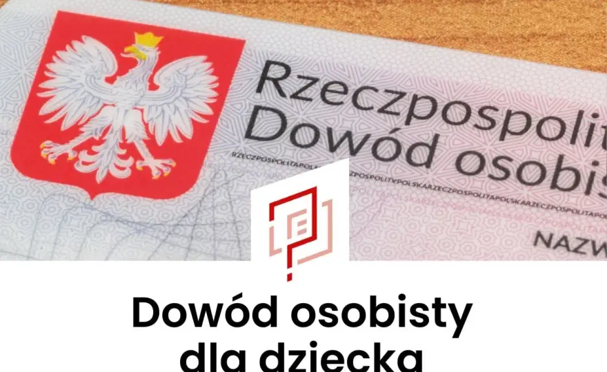 Dowód osobisty dla dziecka - Wiek, wniosek, zdjęcie bez błędów