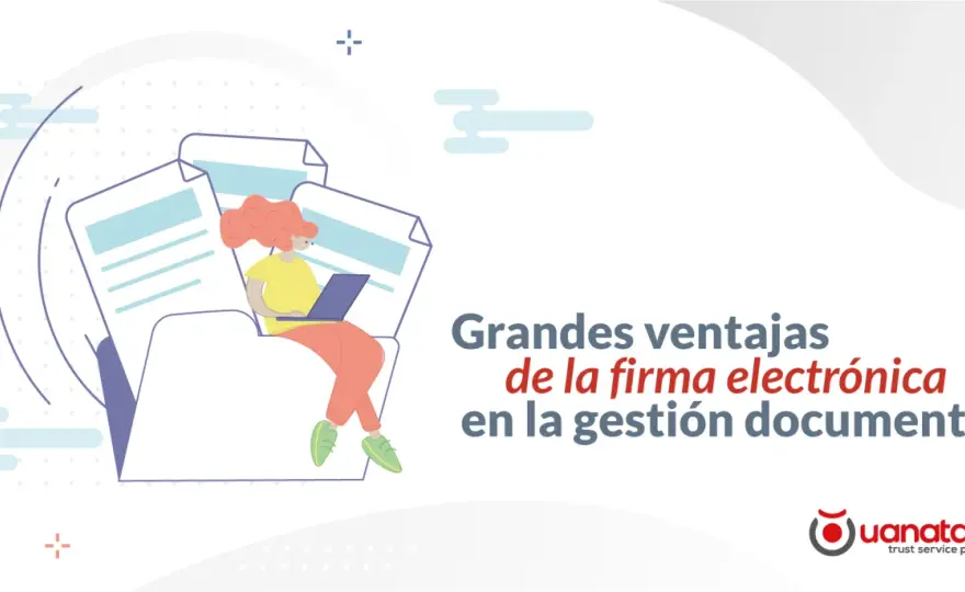 Documentos firmados - Claves para una gestión eficaz
