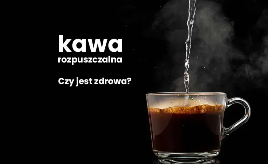 Kawa rozpuszczalna: Czy jest zdrowa? Ekspertka rozwiewa wątpliwości