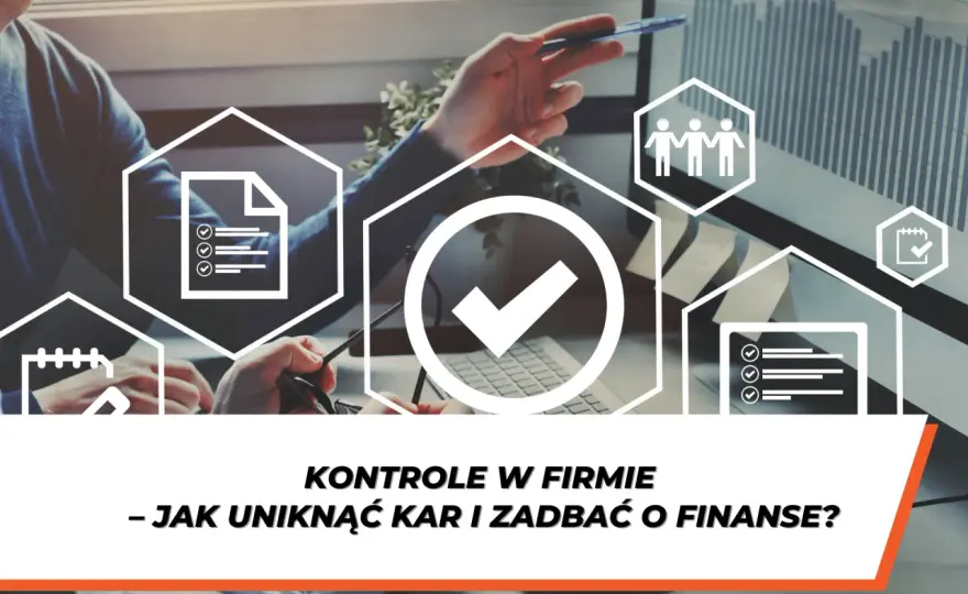 Rejestr kontroli w firmie - jak prowadzić bez chaosu?