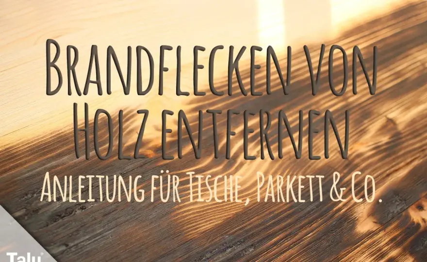 Brandflecken entfernen - So rettest du Textilien & Holz