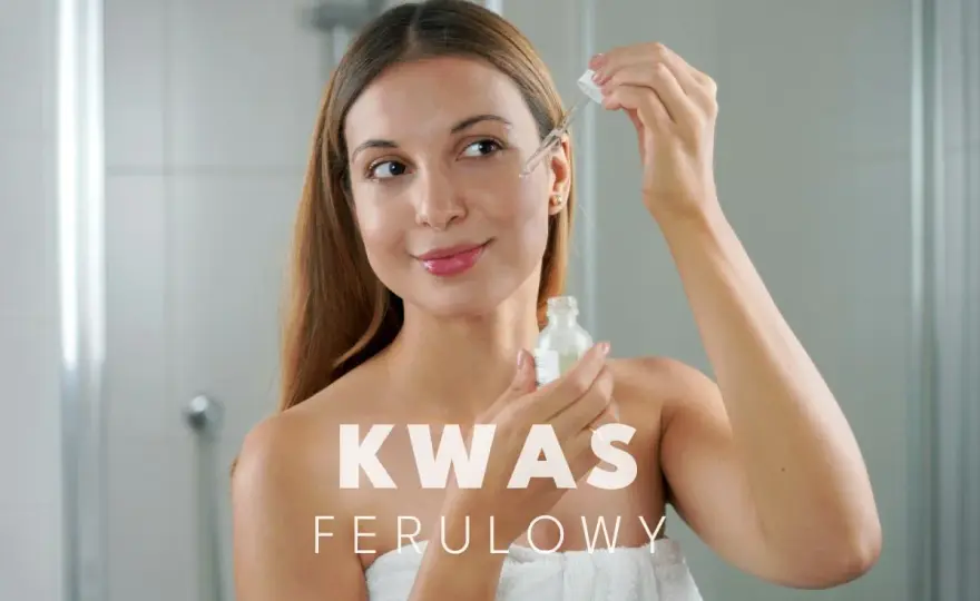 Kwas ferulowy – antyoksydant dla blasku i ochrony cery