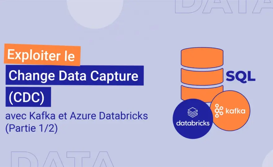 CDC Data - Maîtriser la capture de changements pour votre SI