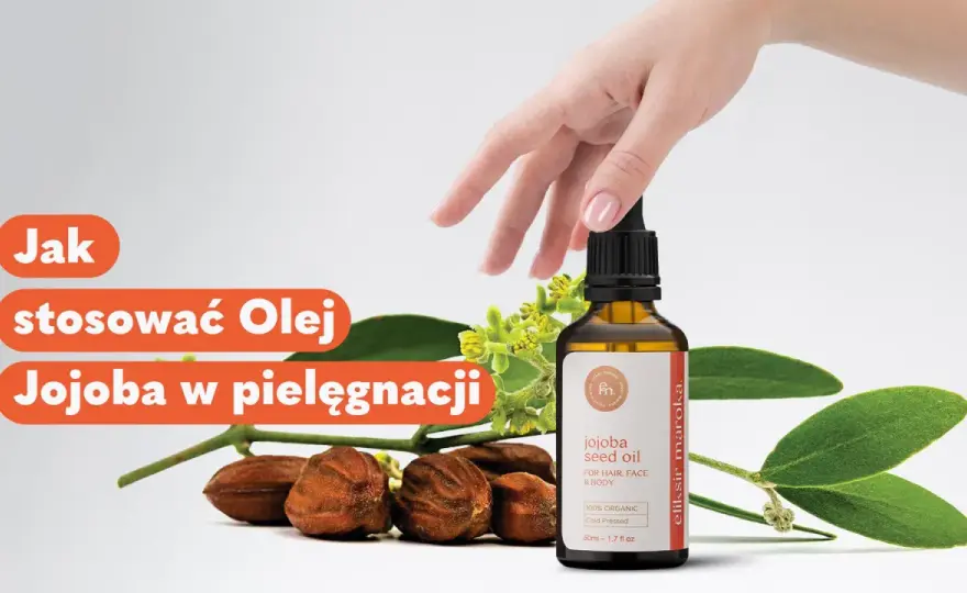 Olej jojoba na włosy - Jak stosować dla miękkości bez obciążania?