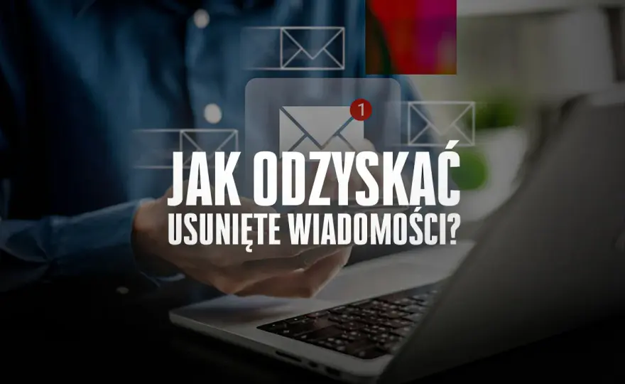 Jak odzyskać usunięte wiadomości? Poradnik krok po kroku