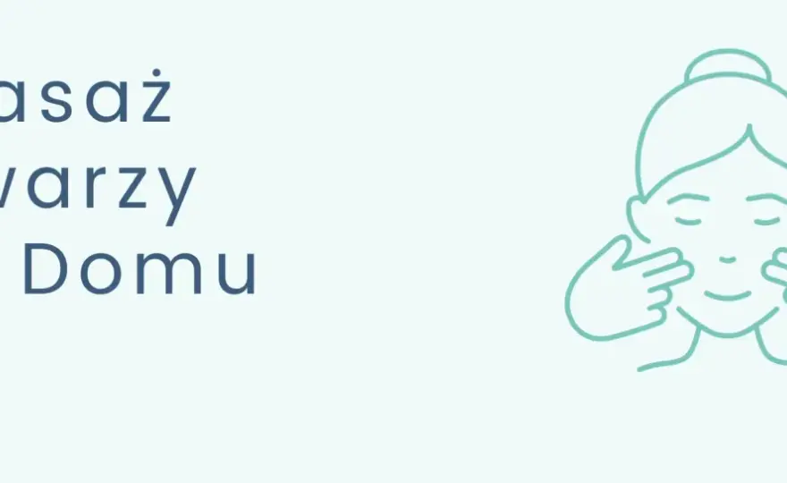 Masaż twarzy krok po kroku - Prosty schemat dla każdego