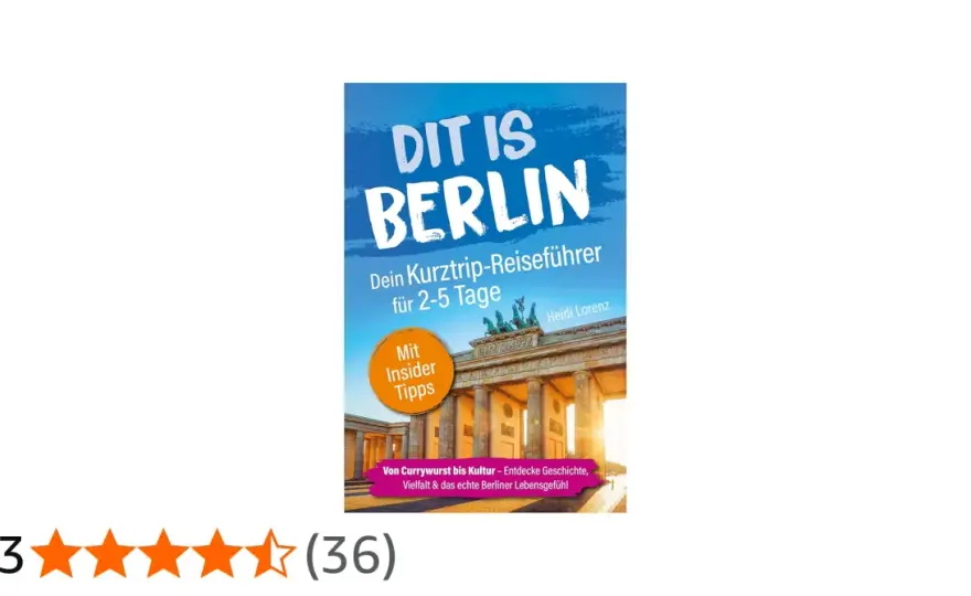 Berlin-Tipps für den Kurztrip - so reist du entspannter