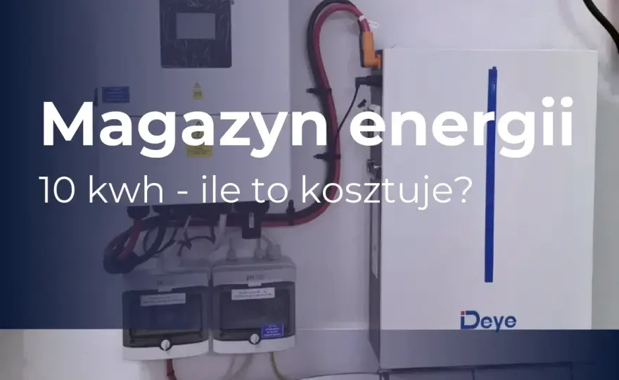 Magazyn energii 10 kWh - Cena, realna pojemność i najczęstsze błędy