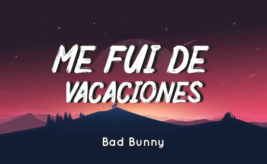 Letra de me fui de vacaciones: disfruta la canción y su significado